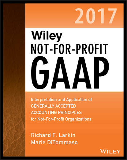 Warren Ruppel — Wiley Not-for-Profit GAAP 2017. Interpretation and Application of Generally Accepted Accounting Principles