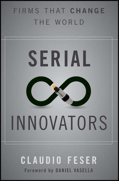 Claudio  Feser - Serial Innovators. Firms That Change the World