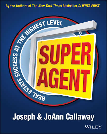 Super Agent. Real Estate Success At The Highest Level - Joseph  Callaway