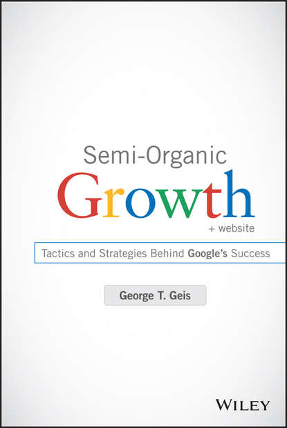 George Geis T. - Semi-Organic Growth. Tactics and Strategies Behind Google's Success