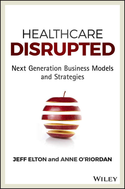Jeff  Elton - Healthcare Disrupted. Next Generation Business Models and Strategies