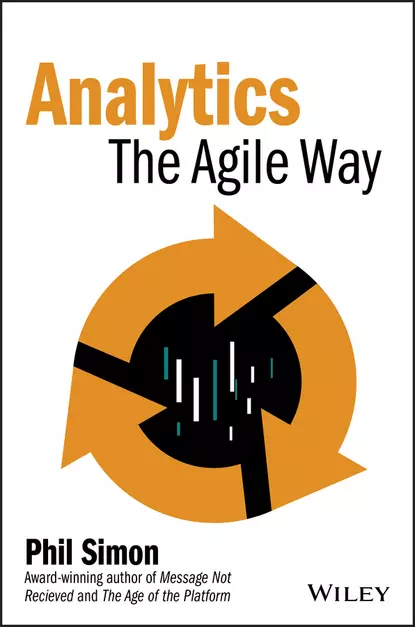 Обложка книги Analytics. The Agile Way, Phil  Simon