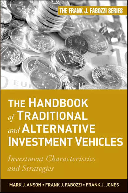 Обложка книги The Handbook of Traditional and Alternative Investment Vehicles. Investment Characteristics and Strategies, Frank J. Jones