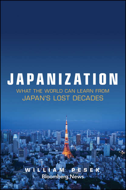 William Pesek — Japanization. What the World Can Learn from Japan's Lost Decades