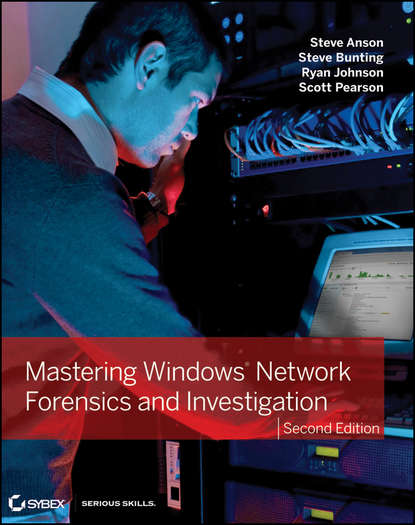 Steve  Bunting - Mastering Windows Network Forensics and Investigation