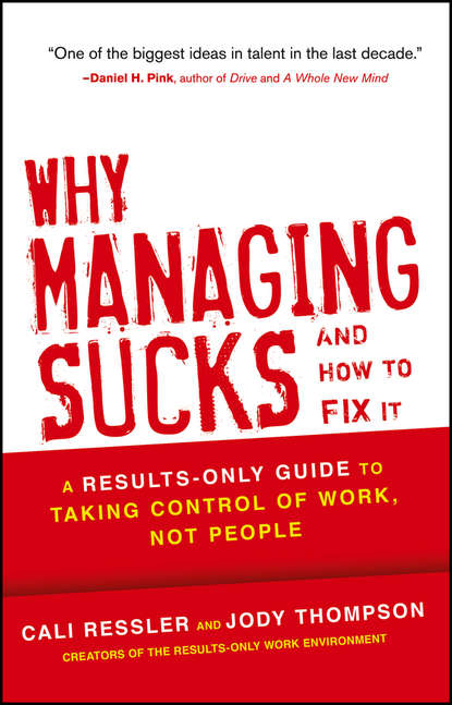 Jody  Thompson - Why Managing Sucks and How to Fix It. A Results-Only Guide to Taking Control of Work, Not People