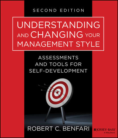 Robert Benfari C. - Understanding and Changing Your Management Style. Assessments and Tools for Self-Development