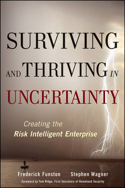 Frederick Funston — Surviving and Thriving in Uncertainty. Creating The Risk Intelligent Enterprise