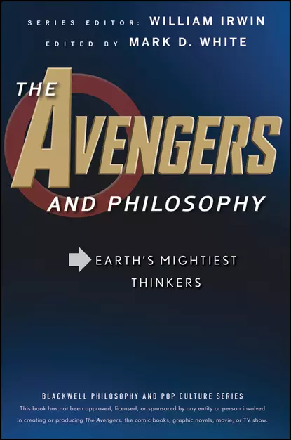 Обложка книги The Avengers and Philosophy. Earth's Mightiest Thinkers, William  Irwin