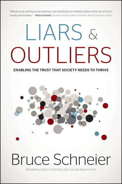 Bruce Schneier — Liars and Outliers. Enabling the Trust that Society Needs to Thrive