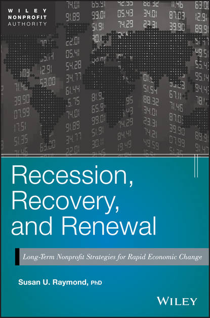 Susan Raymond U. — Recession, Recovery, and Renewal. Long-Term Nonprofit Strategies for Rapid Economic Change