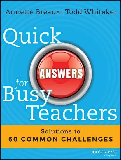 Обложка книги Quick Answers for Busy Teachers. Solutions to 60 Common Challenges, Todd  Whitaker