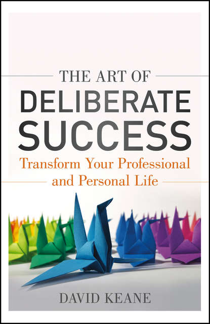 The Art of Deliberate Success. The 10 Behaviours of Successful People - David  Keane