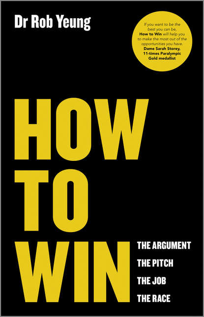 Rob Yeung — How to Win. The Argument, the Pitch, the Job, the Race