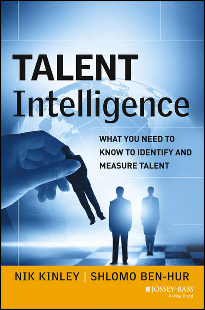 Nik  Kinley - Talent Intelligence. What You Need to Know to Identify and Measure Talent