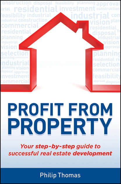 Philip Thomas — Profit from Property. Your Step-by-Step Guide to Successful Real Estate Development