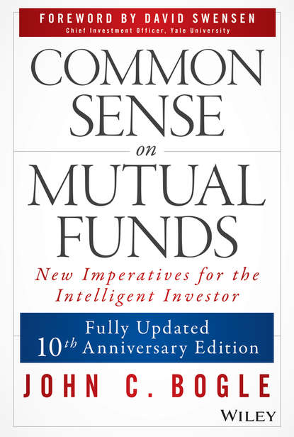 John C. Bogle — Common Sense on Mutual Funds