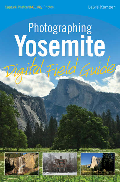 Lewis Kemper — Photographing Yosemite Digital Field Guide