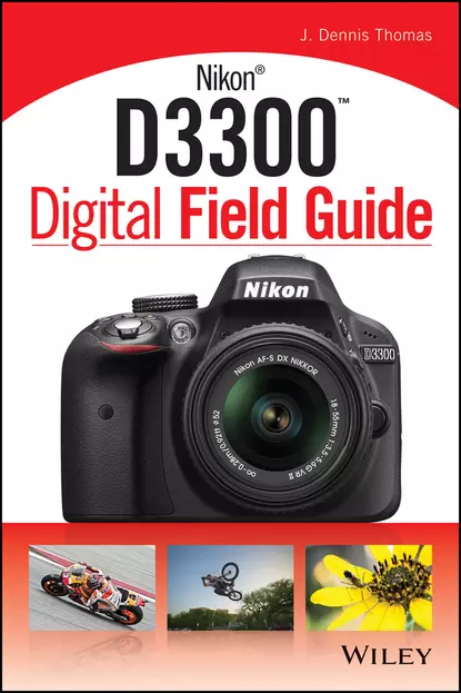 Обложка книги Nikon D3300 Digital Field Guide, J. Thomas Dennis