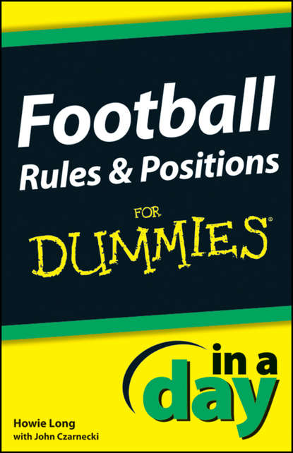 Howie Long — Football Rules and Positions In A Day For Dummies