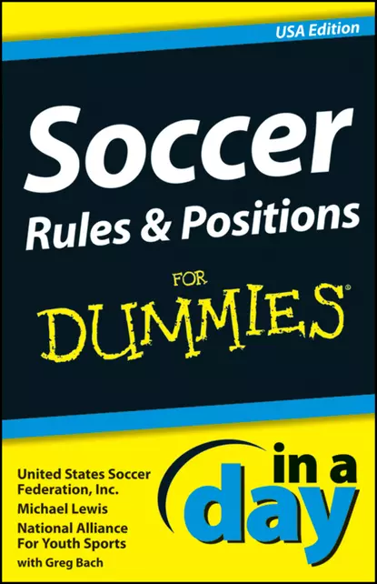 Обложка книги Soccer Rules and Positions In A Day For Dummies, Майкл Льюис