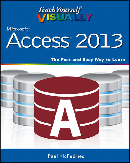 McFedries - Teach Yourself VISUALLY Access 2013