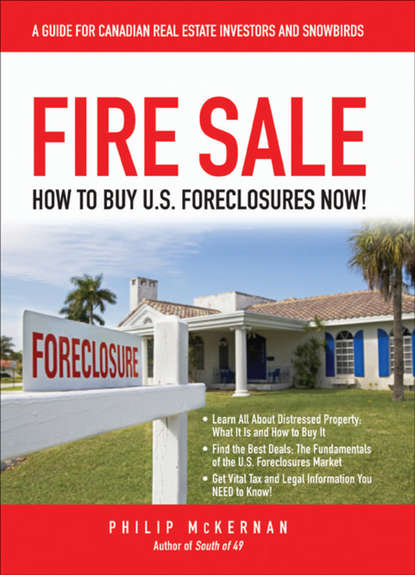 Philip  McKernan - Fire Sale. How to Buy US Foreclosures
