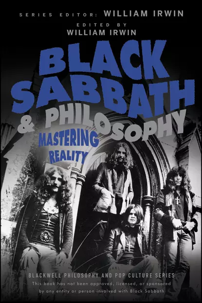 Обложка книги Black Sabbath and Philosophy. Mastering Reality, William  Irwin