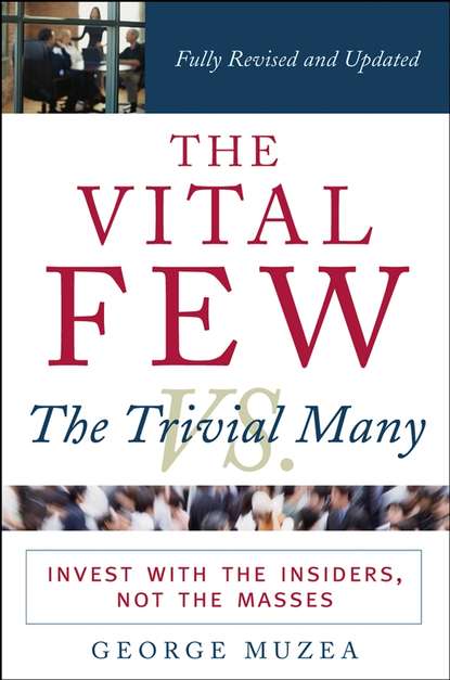 George  Muzea - The Vital Few vs. the Trivial Many. Invest with the Insiders, Not the Masses