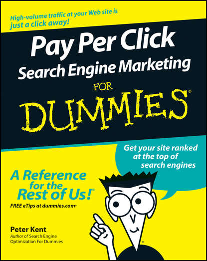 Peter Kent — Pay Per Click Search Engine Marketing For Dummies