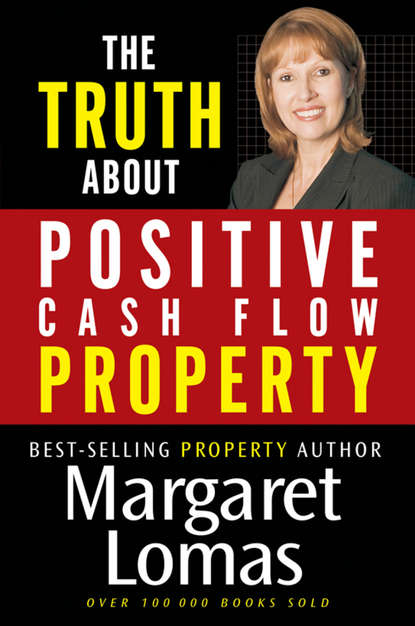Margaret Lomas — The Truth About Positive Cash Flow Property