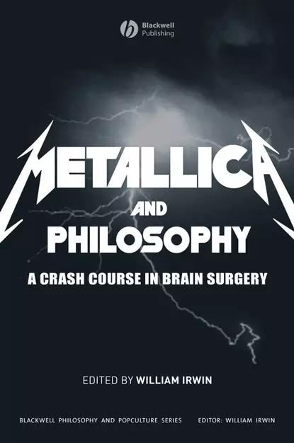 Обложка книги Metallica and Philosophy. A Crash Course in Brain Surgery, William  Irwin