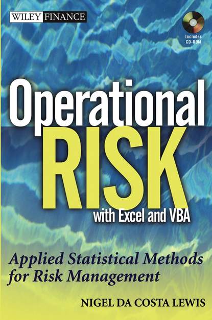 Nigel Lewis DaCosta - Operational Risk with Excel and VBA. Applied Statistical Methods for Risk Management, + Website