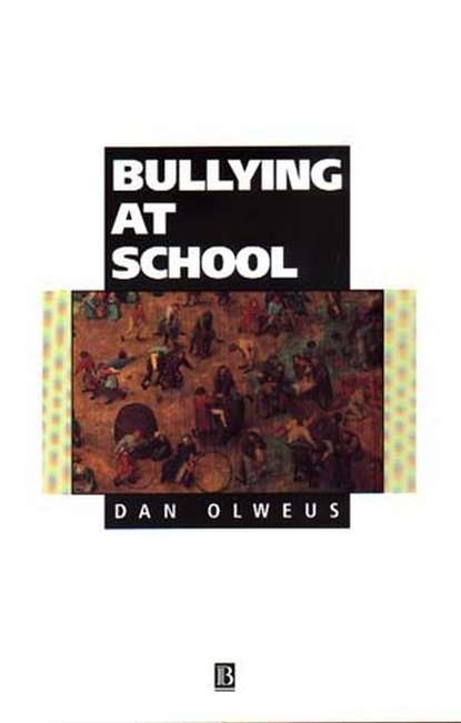 Bullying at School. What We Know and What We Can Do