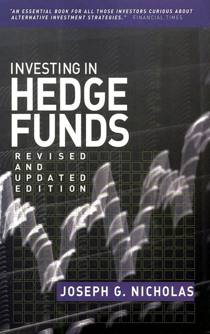 Investing in Hedge Funds (Joseph Nicholas G.). 