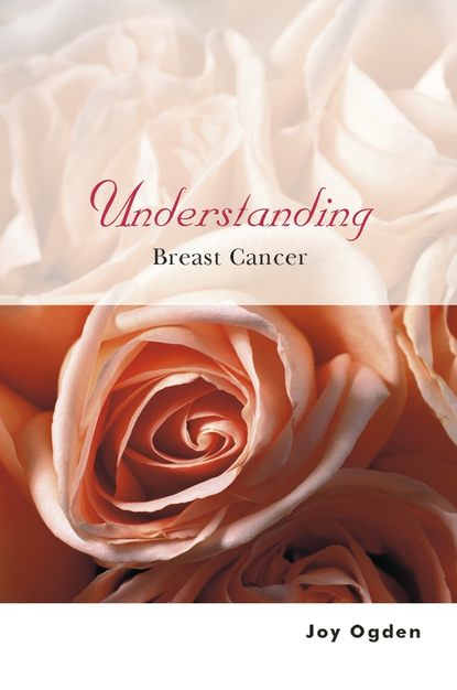 Joy Ogden — Understanding Breast Cancer