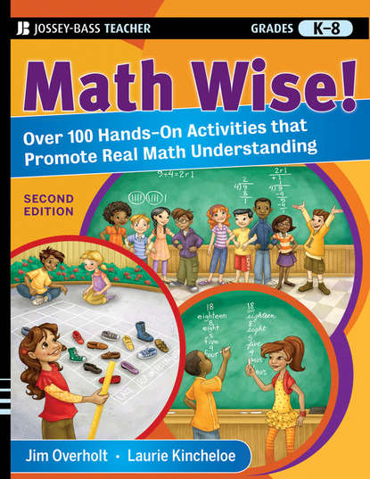 Laurie Kincheloe — Math Wise! Over 100 Hands-On Activities that Promote Real Math Understanding, Grades K-8