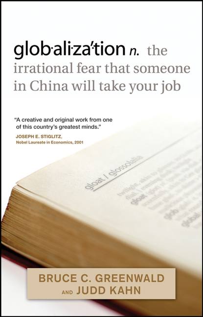 Judd Kahn — globalization. n. the irrational fear that someone in China will take your job