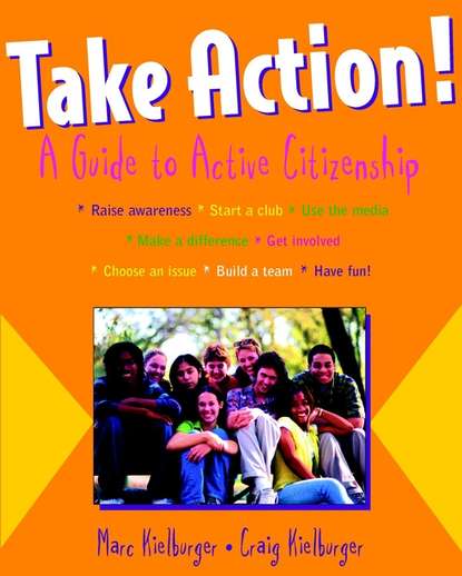 Take Action!. A Guide to Active Citizenship - Marc  Kielburger