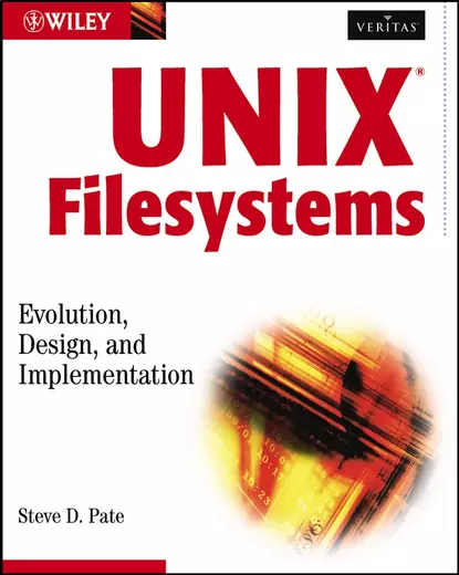 Обложка книги UNIX Filesystems. Evolution, Design, and Implementation, Steve Pate D.