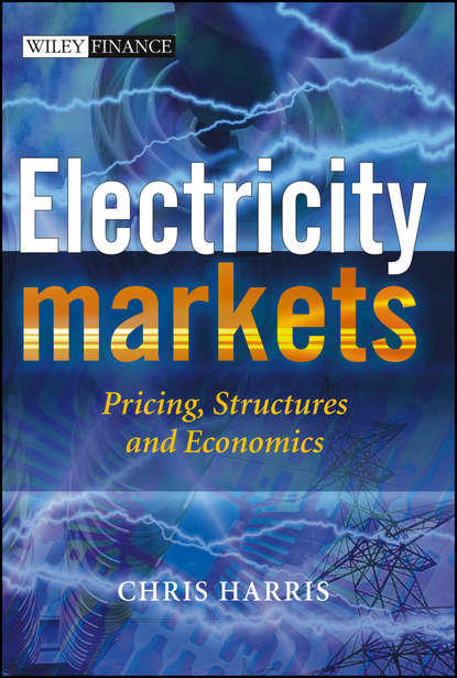 Chris  Harris - Electricity Markets. Pricing, Structures and Economics