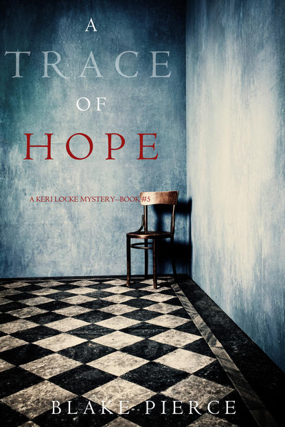 Блейк Пирс — A Trace of Hope