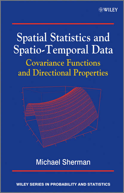 Michael  Sherman - Spatial Statistics and Spatio-Temporal Data. Covariance Functions and Directional Properties