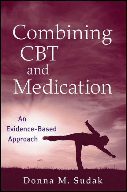 Combining CBT and Medication. An Evidence-Based Approach (Donna M. Sudak). 