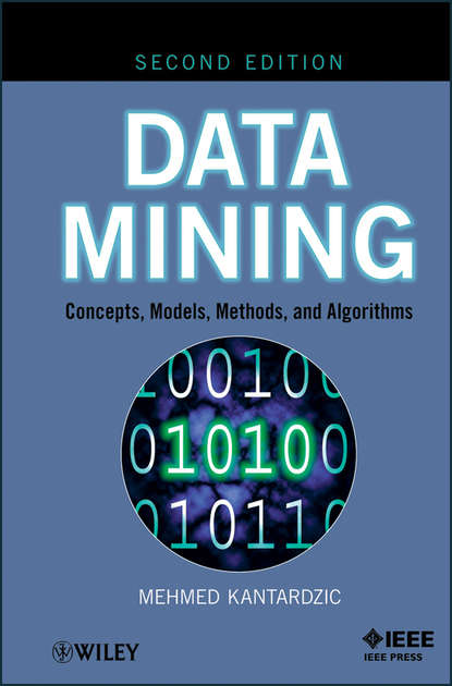 Data Mining. Concepts, Models, Methods, and Algorithms (Mehmed  Kantardzic). 