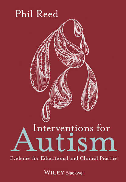 Phil  Reed - Interventions for Autism. Evidence for Educational and Clinical Practice