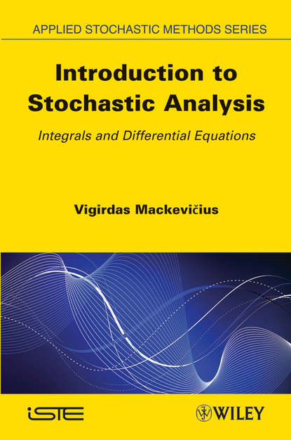 Vigirdas  Mackevicius - Introduction to Stochastic Analysis. Integrals and Differential Equations