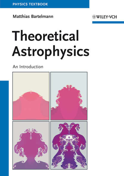 Matthias Bartelmann — Theoretical Astrophysics. An Introduction