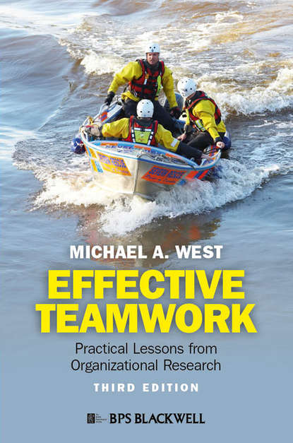 Michael West A. - Effective Teamwork. Practical Lessons from Organizational Research