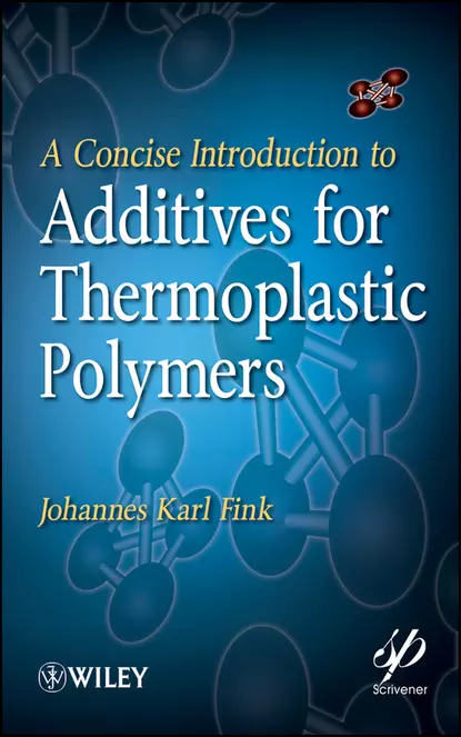 Обложка книги A Concise Introduction to Additives for Thermoplastic Polymers, Johannes Fink Karl